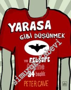 Yarasa Gibi Düşünmek ve Felsefe Üzerine 34 Başlık -