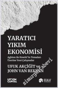 Yaratıcı Yıkım Ekonomisi: Aghion ile Howitt'in Temaları Üzerine Yeni Çalışmalar -        2025