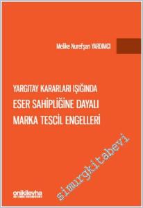 Yargıtay Kararları Işığında Eser Sahipliğine Dayalı Marka Tescil Engelleri -        2025