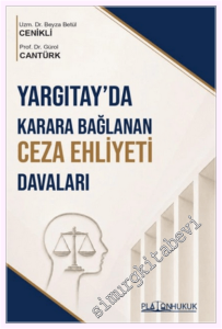 Yargıtay'da Karara Bağlanan Ceza Ehliyeti Davaları -         2026