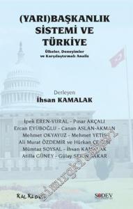 Yarı Başkanlık Sistemi ve Türkiye: Ülkeler Deneyimler ve Karşılaştırmalı Analiz  -