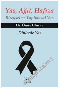 Yas Ağıt Hafıza : Bireysel ve Toplumsal Yas - Dinlerde Yas -        2026