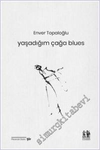Yaşadığım Çağa Blues -        2024