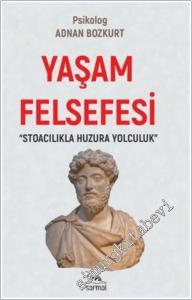 Yaşam Felsefesi : Stoacılıkla Huzura Yolculuk -        2025