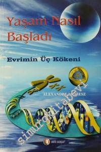 Yaşam Nasıl Başladı: Evrimin Üç Kökeni -