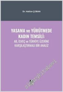 Yasama ve Yürütmede Kadın Temsili: AB, İsveç ve Türkiye Üzerine Karşılaştırmalı Bir Analiz -        2025