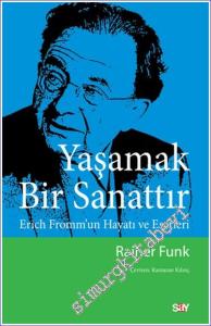 Yaşamak Bir Sanattır : Erich Fromm'un Hayatı ve Eserleri -        2024