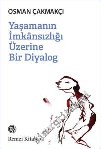 Yaşamanın İmkansızlığı Üzerine Bir Diyalog -        2023