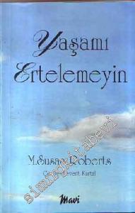 Yaşamı Ertelemeyin -        1997
