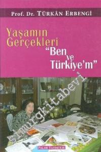 Yaşamın Gerçekleri "Ben ve Türkiye'm" -