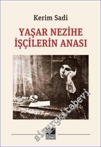 Yaşar Nezihe İşçilerin Anası -        2023