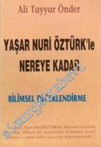 Yaşar Nuri Öztürk'le Nereye Kadar: Bilimsel Değerlendirme -        2001