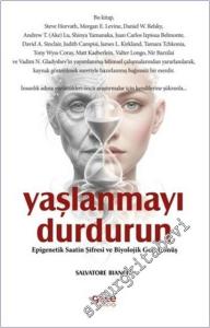 Yaşlanmayı Durdurun : Epigenetik Saatin Şifresi ve Biyolojik Geri Dönüş -        2025