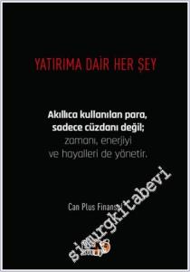 Yatırıma Dair Her Şey : Akıllıca Kullanılan Para Sadece Cüzdanı Değil Zamanı Enerjiyi ve Hayalleri de Yönetir -        2025