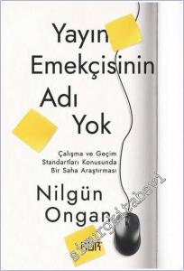 Yayın Emekçisinin Adı Yok : Çalışma ve Geçim Standartları Konusunda Bir Saha araştırması -        2025