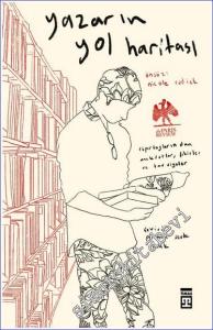 Yazarın Yol Haritası : The Paris Review Röportajlarından Anekdotlar Fikirler ve Tavsiyeler -        2023