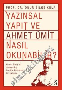 Yazınsal Yapıt ve Ahmet Ümit Nasıl Okunabilir ? Ahmet Ümit'in Romancılığı Üzerine Kuramsal Bir Çalışma -