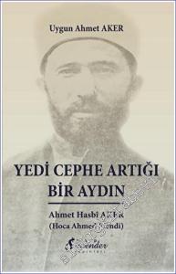 Yedi Cephe Artığı Bir Aydın: Ahmet Hasbî Aker (Hoca Ahmed Efendi) -        2023