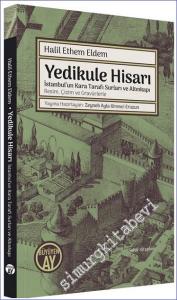 Yedikule Hisarı: İstanbul'un Kara Tarafı Surları ve Altınkapı (Resim, Çizim ve Gravürlerle) Halil Ethem Eldem,  -        2023