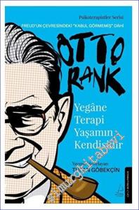 Yegane Terapi Yaşamın Kendisidir - Otto Rank reud'un Çevresindeki “Kabul Görmemiş” Dahi -        2023