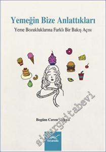 Yemeğin Bize Anlattıkları Yeme Bozukluklarına Farklı Bir Bakış Açısı -        2023