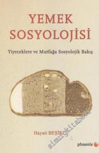 Yemek Sosyolojisi: Yiyeceklere ve Mutfağa Sosyolojik Bir Bakış -