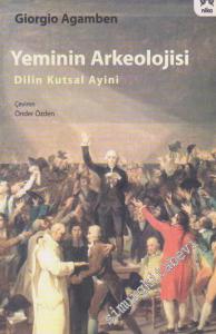 Yeminin Arkeolojisi : Dilin Kutsal Ayini -