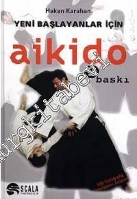 Yeni Başlayanlar İçin Aikido - 166 Fotoğrafla Tekniklerin Anlatımı -        1999