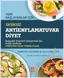 Yeni Başlayanlar İçin Eksiksiz Antienflamatuvar Diyet : Bağışıklık Sistemini İyileştirmek İçin Pratik Tariflerle Stresten Uzak Yemek Planı -        2026