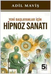 Yeni Başlayanlar İçin Hipnoz Sanatı -        2025