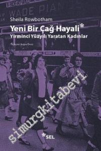 Yeni Bir Çağ Hayali : Yirminci Yüzyılı Yaratan Kadınlar -        2023