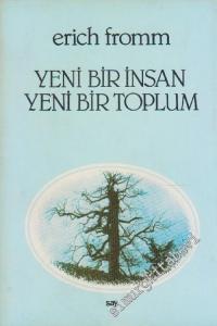 Yeni Bir İnsan Yeni Bir Toplum: Yanılsama Zincirlerinin Ötesinde -        1991