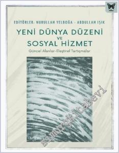 Yeni Dünya Düzeni ve Sosyal Hizmet : Güncel Alanlar Eleştirel Tartışmalar -        2024