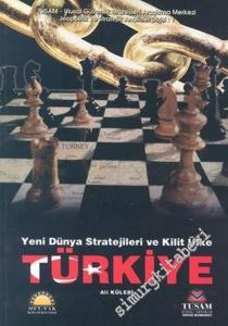 Yeni Dünya Stratejileri ve Kilit Ülke Türkiye -        2004