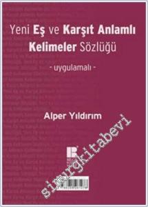Yeni Eş ve Karşıt Anlamlı Kelimeler Sözlüğü -
