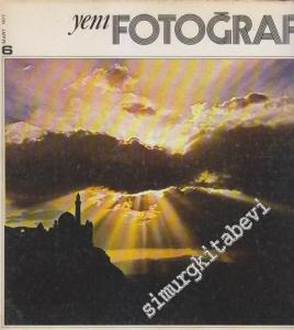 Yeni Fotoğraf Aylık Fotoğraf Sanatı ve Mesleği Dergisi  - Sayı: 6      Mart
