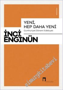 Yeni, Hep Daha Yeni: Cumhuriyet Dönemi Edebiyatı Makaleler -        2025