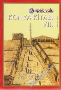 Yeni İpek Yolu Konya Ticaret Odası Dergisi Konya Kitabı VIII - Özel Sayı      Aralık