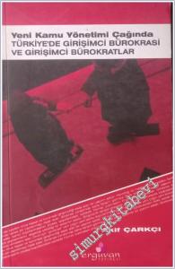 Yeni Kamu Yönetimi Çağında Türkiye'de Girişimci Bürokrasi ve Girişimci Bürokratlar -        2008