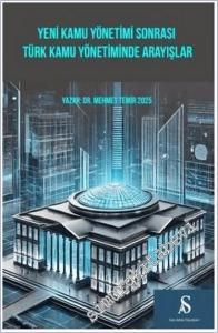 Yeni Kamu Yönetimi Sonrası Türk Kamu Yönetiminde Arayışlar -        2025