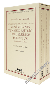 Yeni Kıta'nın Tün - Gün Eşitliği Bölgelerine Yolculuk : (1799-1800-1801-1802-1803-1804 Yıllarında) Zamandizinsel Anlatı 1.Cilt: Birinci Kitap-Beşinci Kitap / 2.Cilt: Altıncı Kitap-On Birinci Kitap -        2026