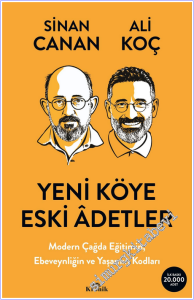 Yeni Köye Eski Âdetler: Modern Çağda Eğitimin, Ebeveynliğin ve Yaşamın Kodları -