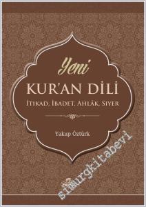 Yeni Kur'an Dili: İtikat, İbadet, Ahlâk, Siyer -        2025