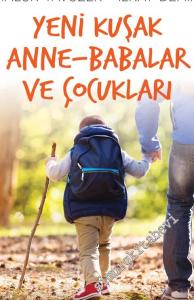 Yeni Kuşak Anne Babalar ve Çocukları -