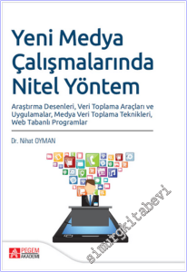 Yeni Medya Çalışmalarında Nitel Yöntem : Araştırma Desenleri - Veri Toplama Araçları ve Uygulamalar - Medya Veri Toplama Teknikleri - Web Tabanlı Programlar -        2026