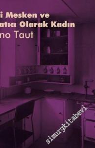 Yeni Mesken ve Yaratıcı Olarak Kadın -        2018