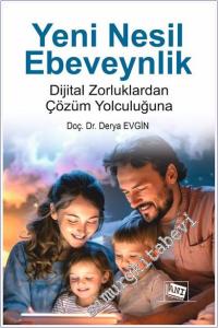 Yeni Nesil Ebeveynlik - Dijital Zorluklardan Çözüm Yolculuğuna -        2025