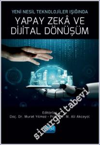 Yeni Nesil Teknolojiler Işığında Yapay Zeka Ve Dijital Dönüşüm -        2022