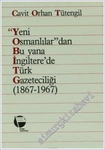 Yeni Osmanlılar'dan Bu Yana İngiltere'de Türk Gazeteciliği ( 1867 - 1967 ) -        1985