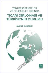 Yeni Perspektifler ve Gelişmeler Işığında Ticari Diplomasi ve Türkiye'nin Durumu -        2025
